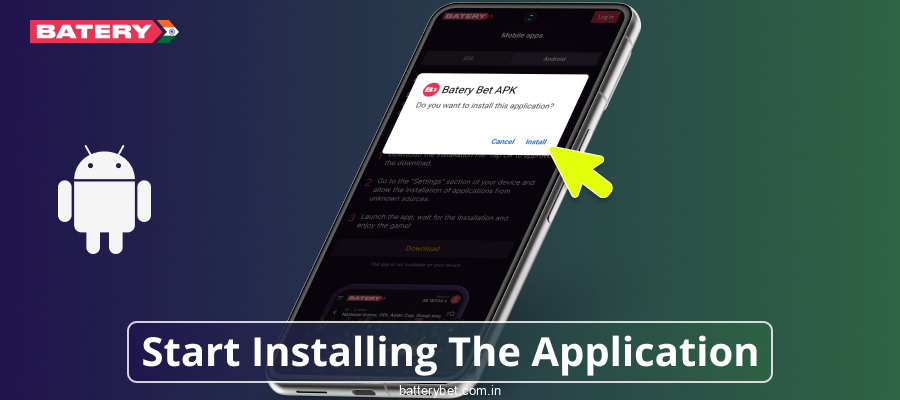 Start installing Batery Bet India on Android